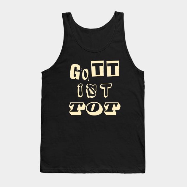 Copy of Gott ist tot Tank Top by artbleed